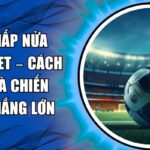 Kèo chấp nửa trái