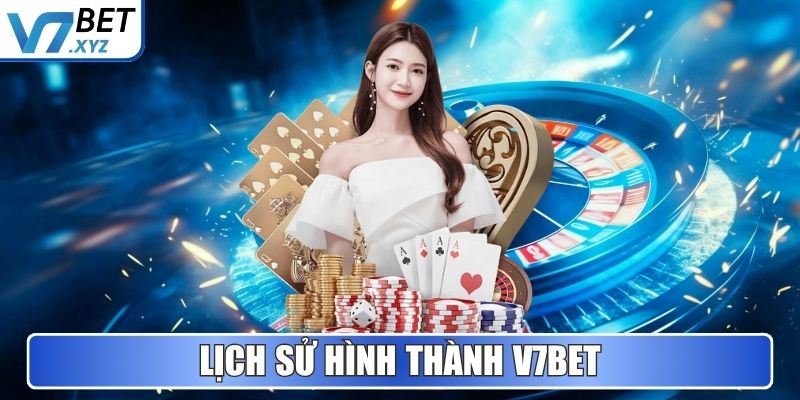 V7Bet Xucx5l1 🎖️【V7 Bet】| Link Vào Trang Chủ V7Bet.com 21 Lịch sử hình thành V7Bet