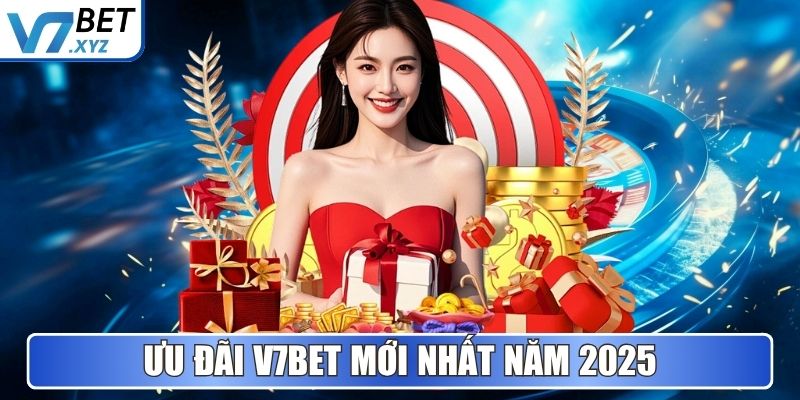 V7Bet Xucx5l1 🎖️【V7 Bet】| Link Vào Trang Chủ V7Bet.com 24 Ưu đãi V7BET mới nhất năm 2025
